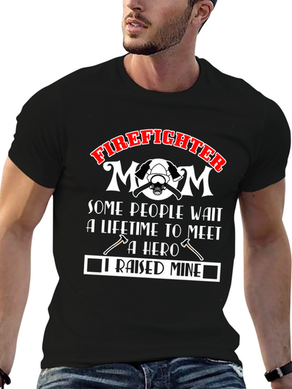 Firefighter Mom T-Shirt: Raised Mine Hero