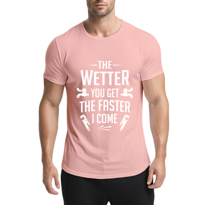Funny Plumber Pun The Wetter You Get The Faster I Come Tee