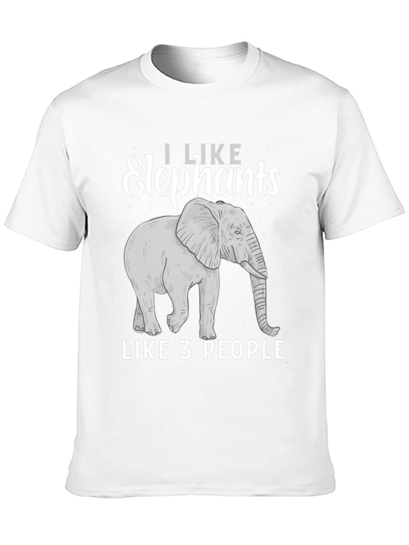 Elephant Lover T-Shirt: I Like Elephants Like 3 People