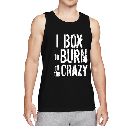 I Box To Burn Off Crazy Boxing Workout Tank Top