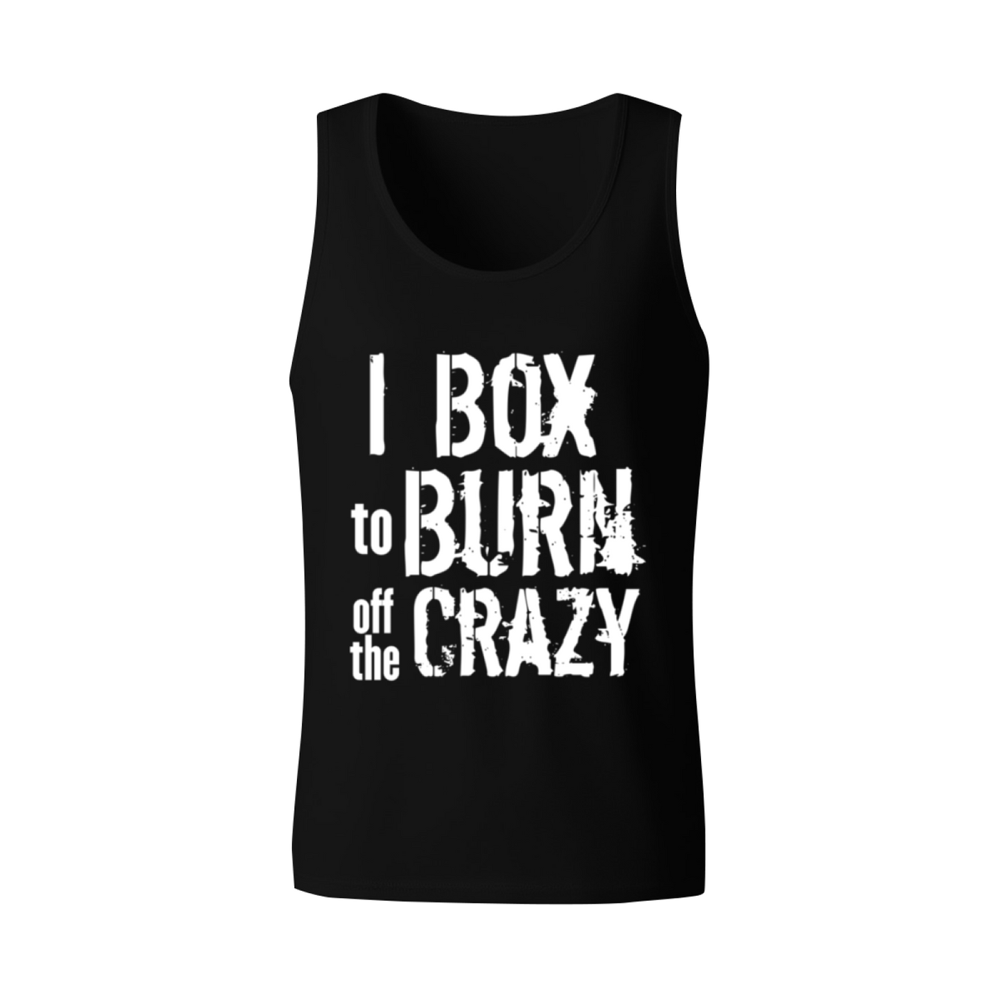 I Box To Burn Off Crazy Boxing Workout Tank Top