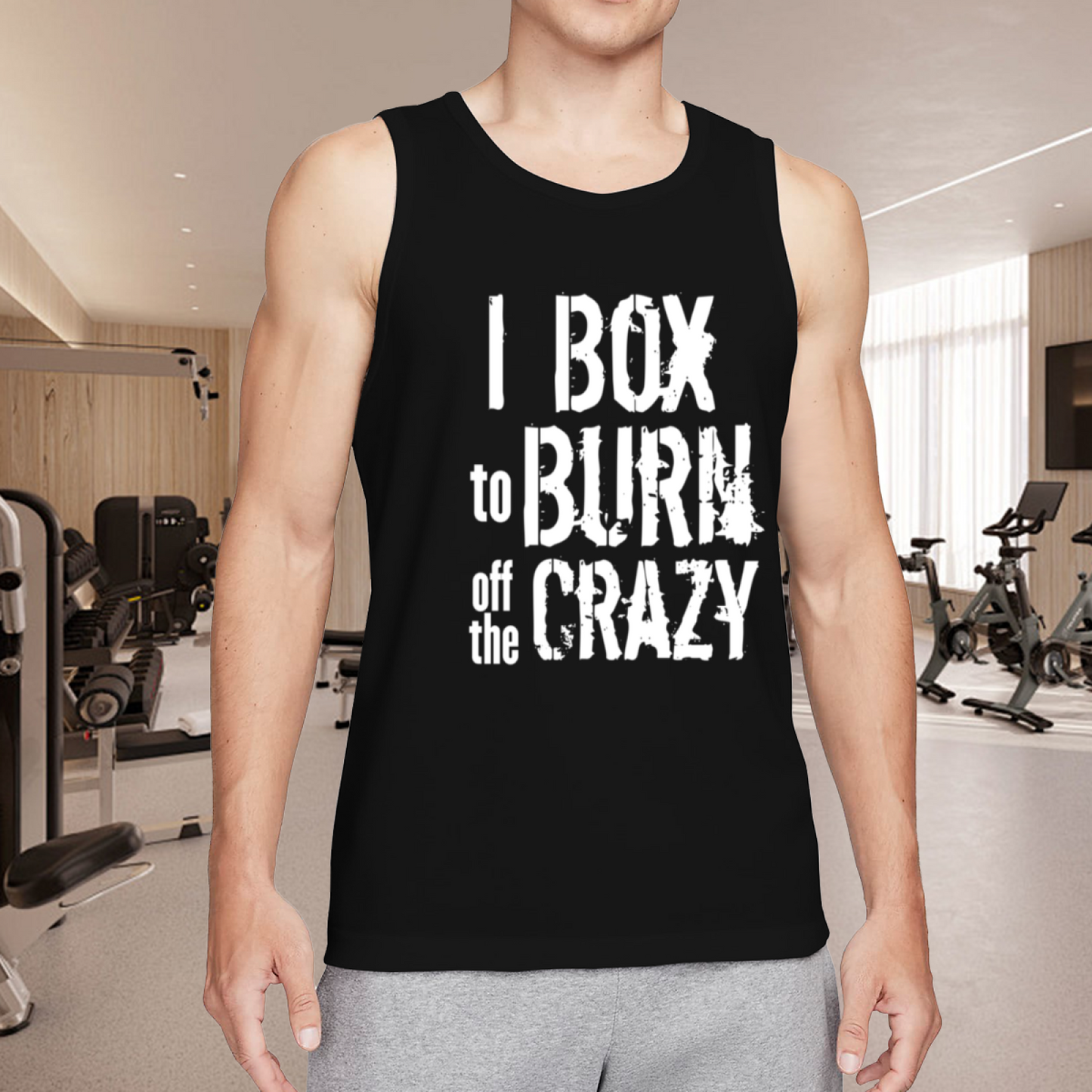 I Box To Burn Off Crazy Boxing Workout Tank Top