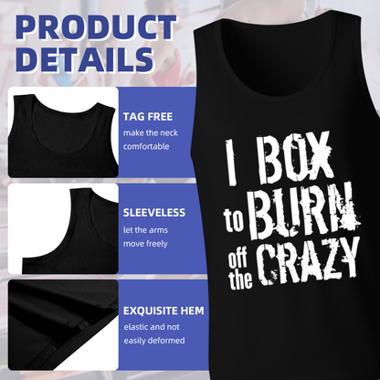 I Box To Burn Off Crazy Boxing Workout Tank Top
