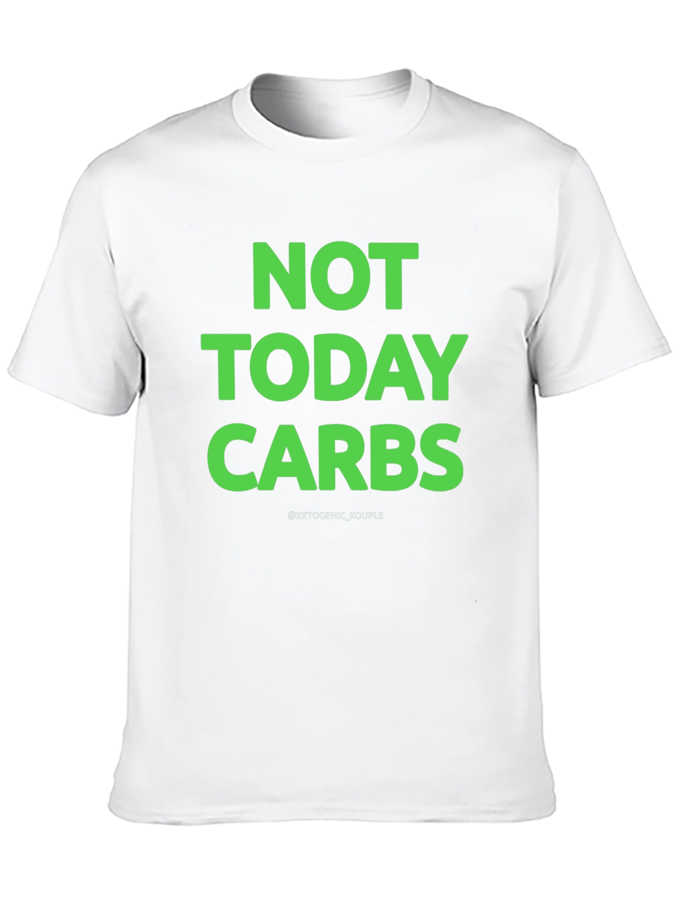 Not Today Carbs Keto T-Shirt