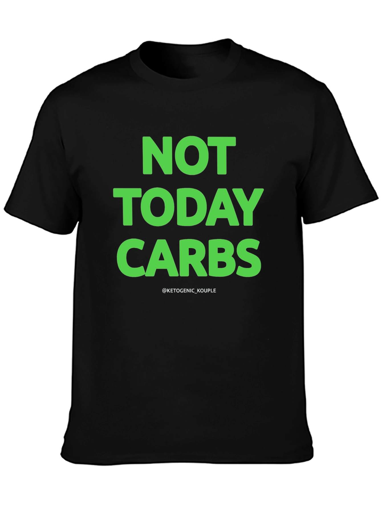 Not Today Carbs Keto T-Shirt