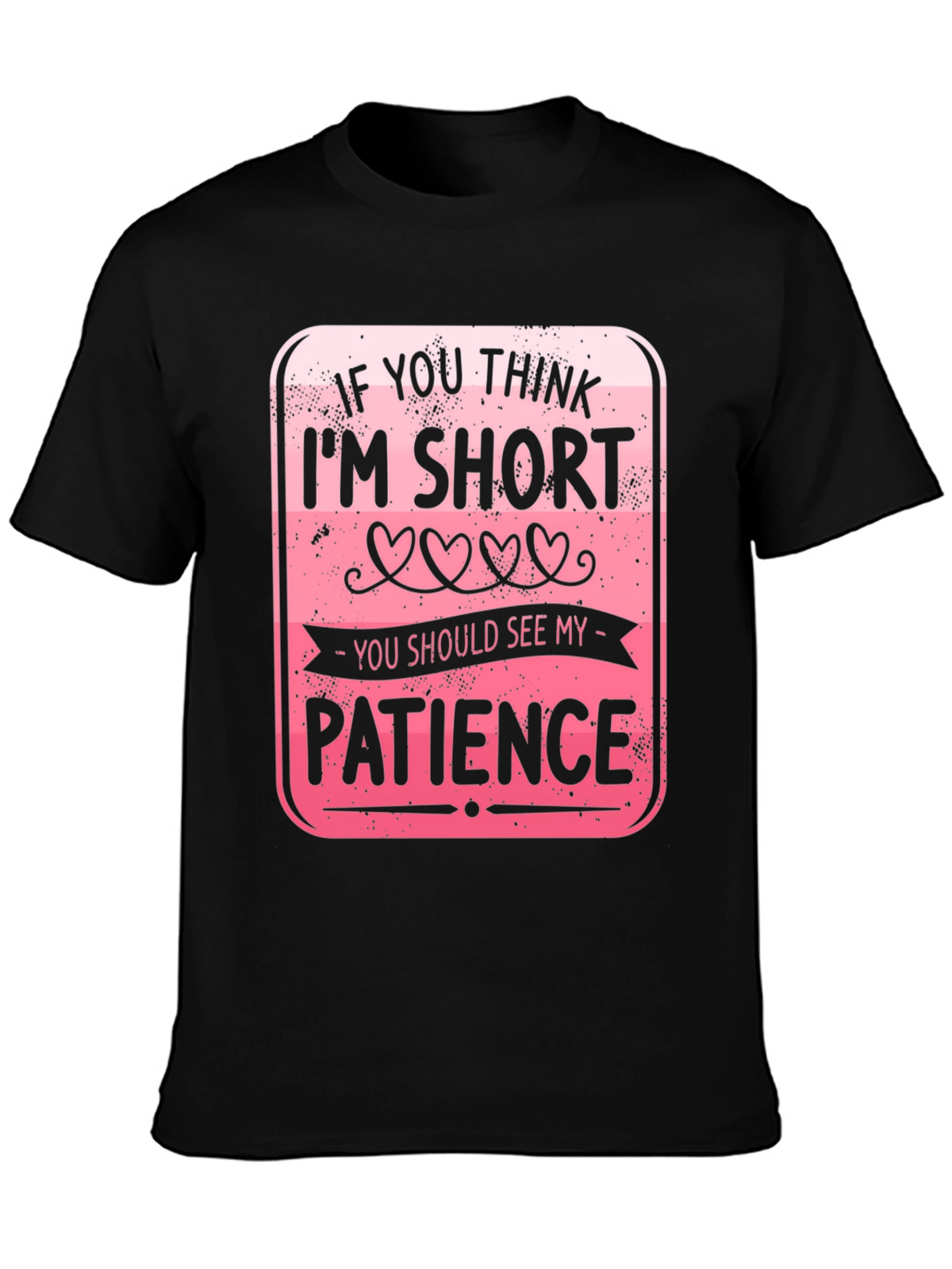 Funny Short Patience T-Shirt