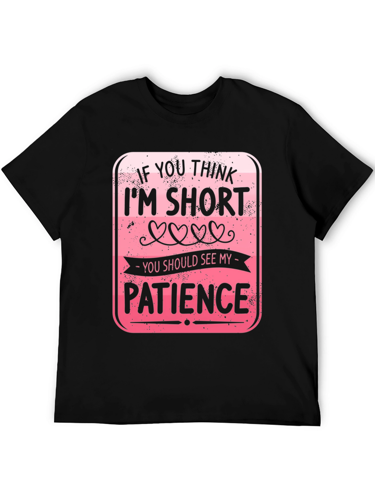Funny Short Patience T-Shirt