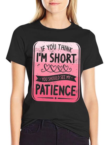 Funny Short Patience T-Shirt
