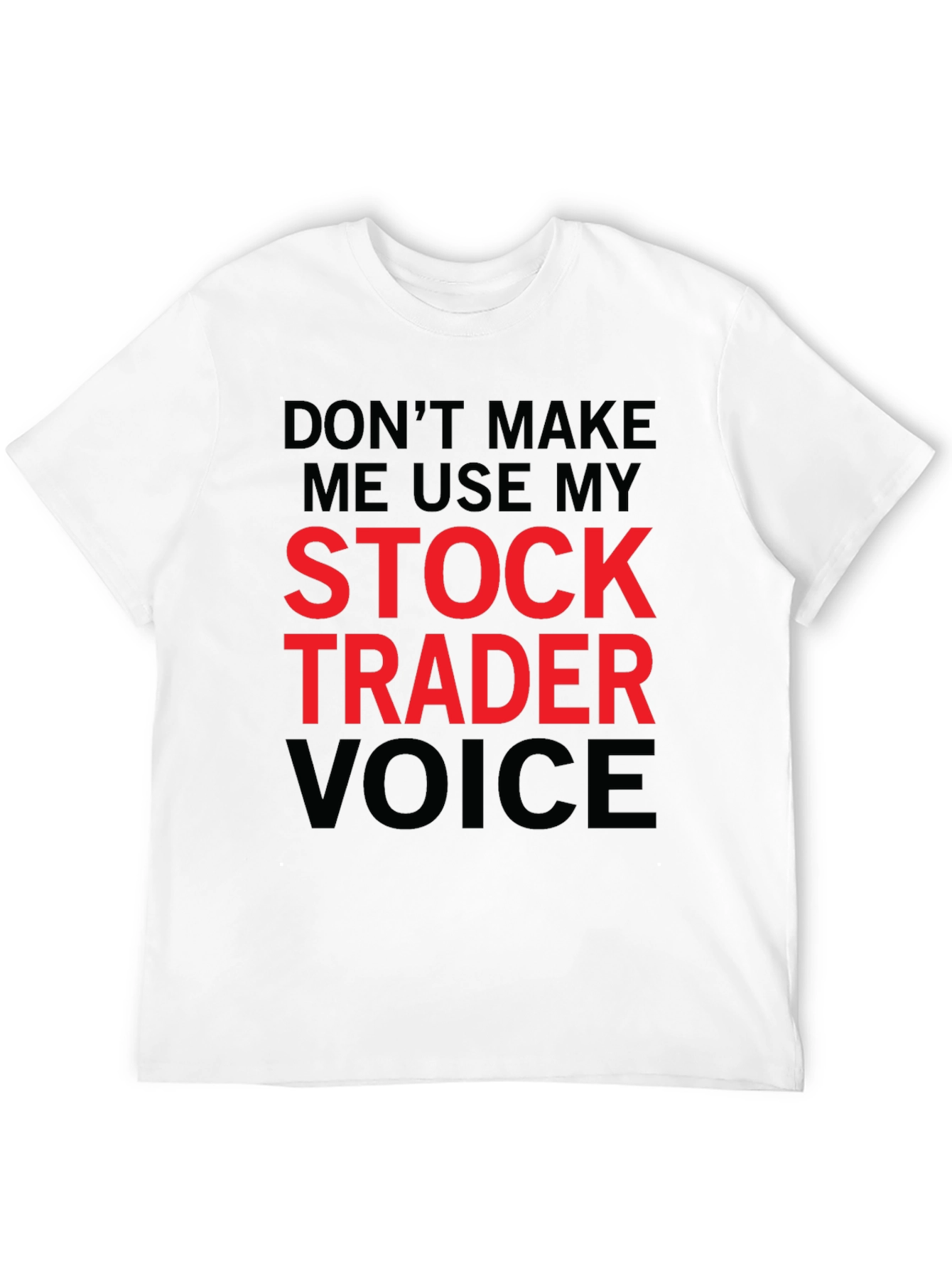 Stock Trader Voice T-Shirt - Funny Trading Tee