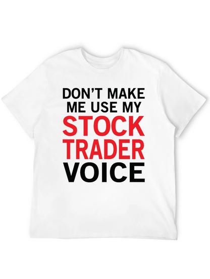 Stock Trader Voice T-Shirt - Funny Trading Tee