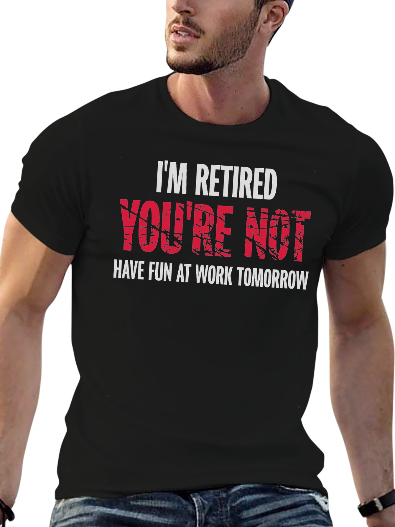Im Retired Youre Not T-Shirt - Black Graphic Tee