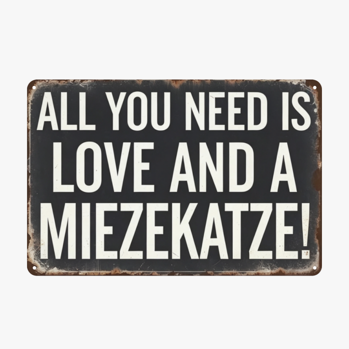 Cat Lover All You Need Is Love Retro Rustic Tin Plaque