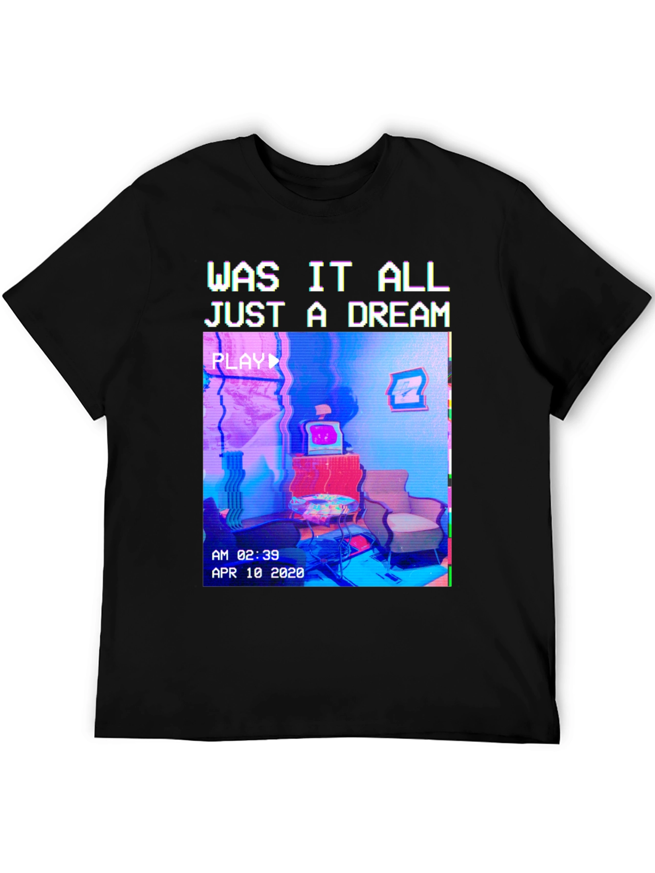 Was It All Just A Dream T-Shirt