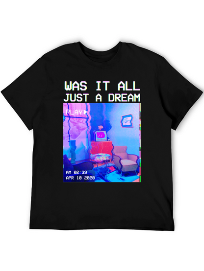 Was It All Just A Dream T-Shirt