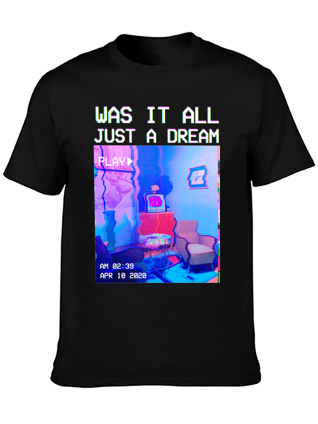 Was It All Just A Dream T-Shirt
