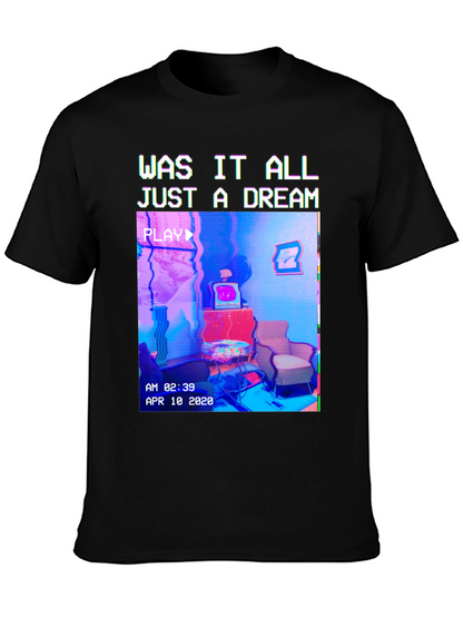 Was It All Just A Dream T-Shirt