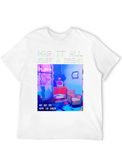 Was It All Just A Dream T-Shirt