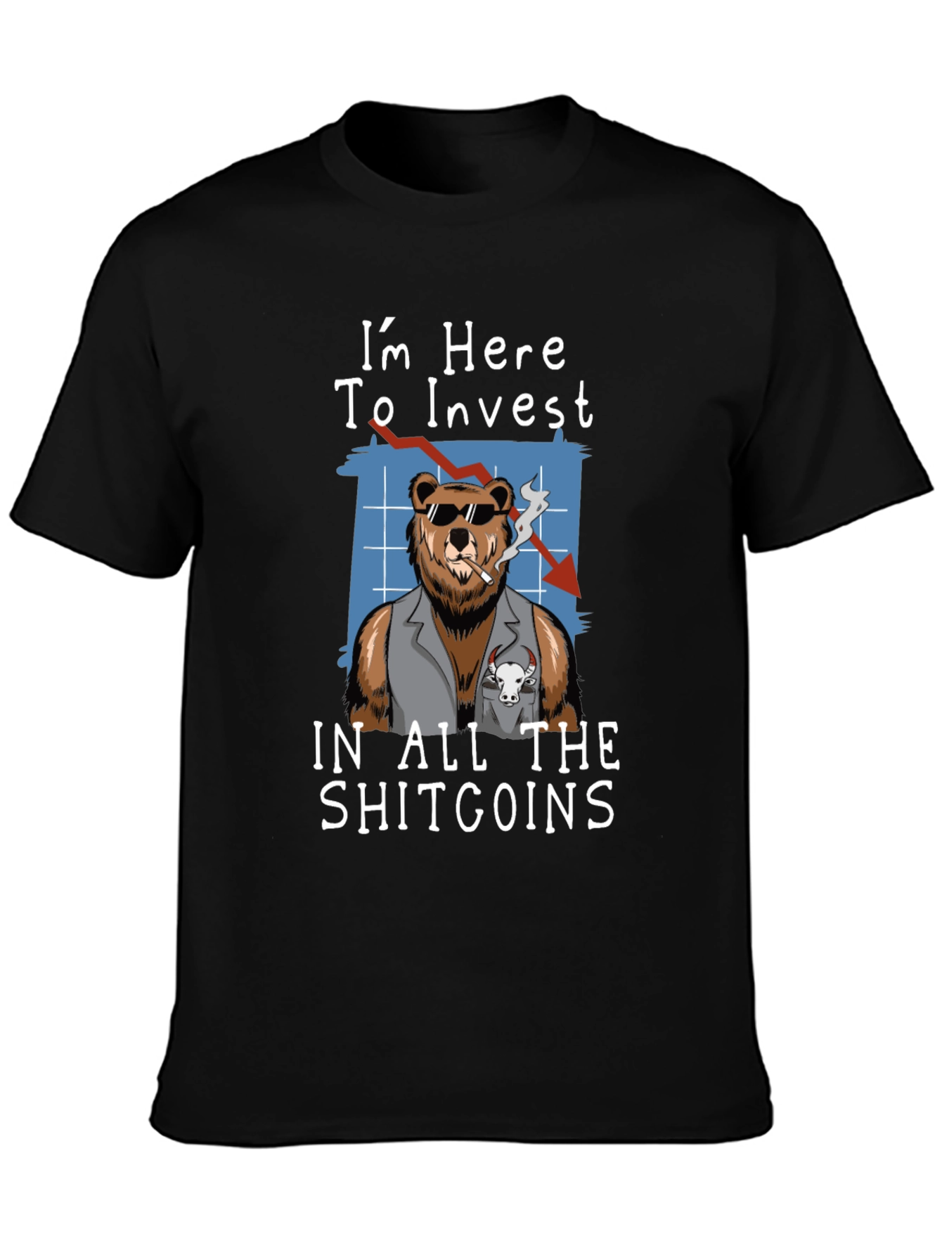 Im Here to Invest in All The Shitcoins T-Shirt