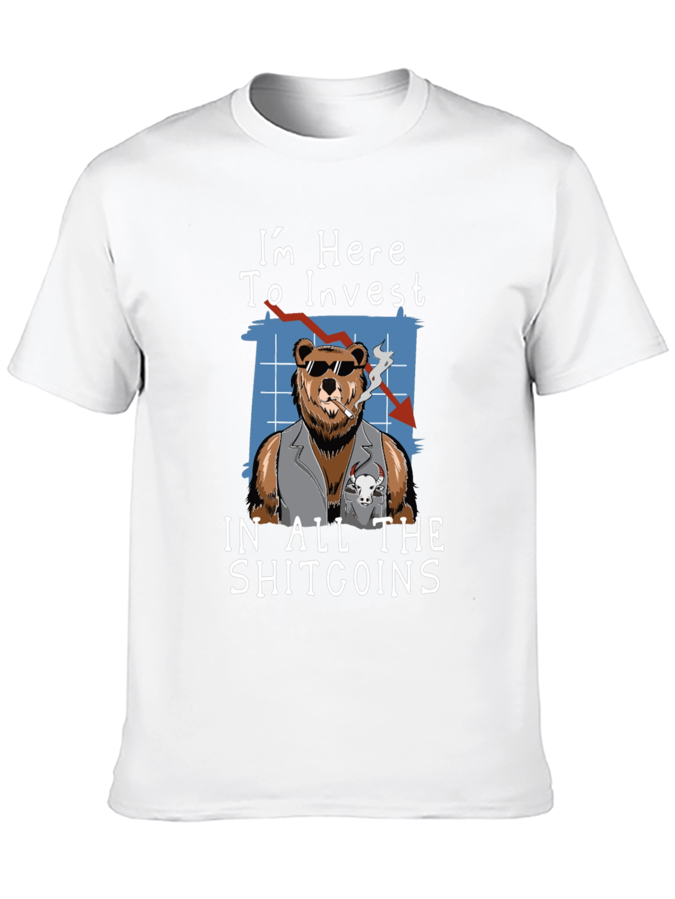 Im Here to Invest in All The Shitcoins T-Shirt