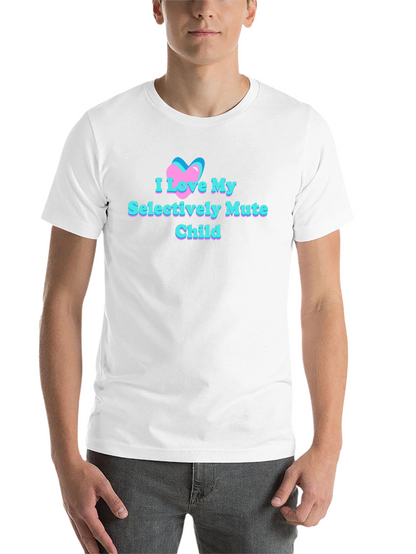 I Love My Selectively Mute Child Tee