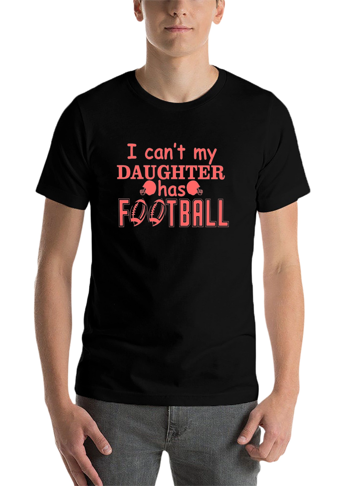 I Cant My Daughter Has Football T-Shirt