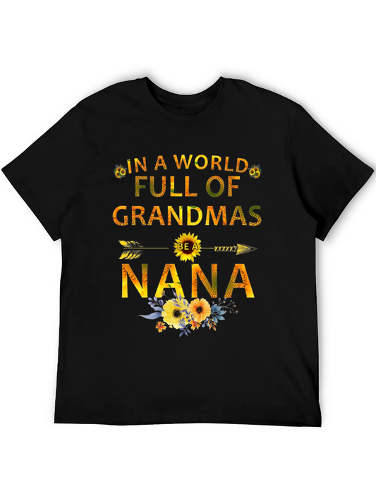 In a World Full of Grandmas Be a Nana T-Shirt