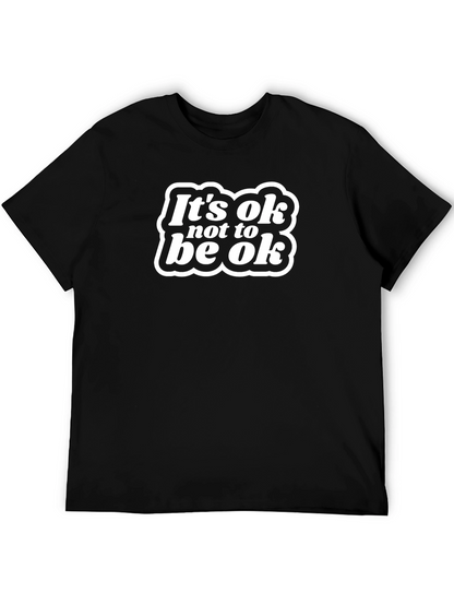 Its Ok Not To Be Ok Graphic Tee