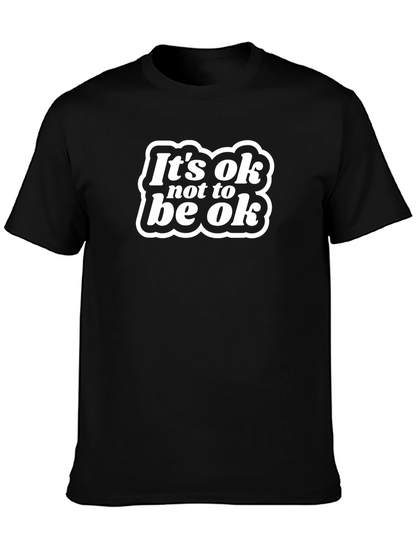 Its Ok Not To Be Ok Graphic Tee