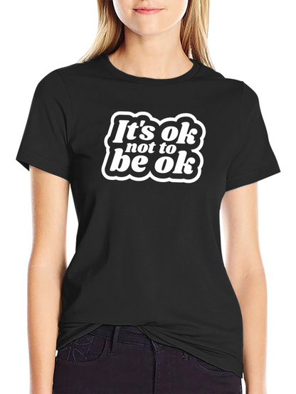 Its Ok Not To Be Ok Graphic Tee