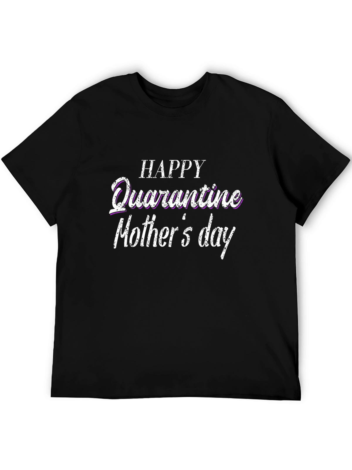 Quarantine Mothers Day Black T-Shirt