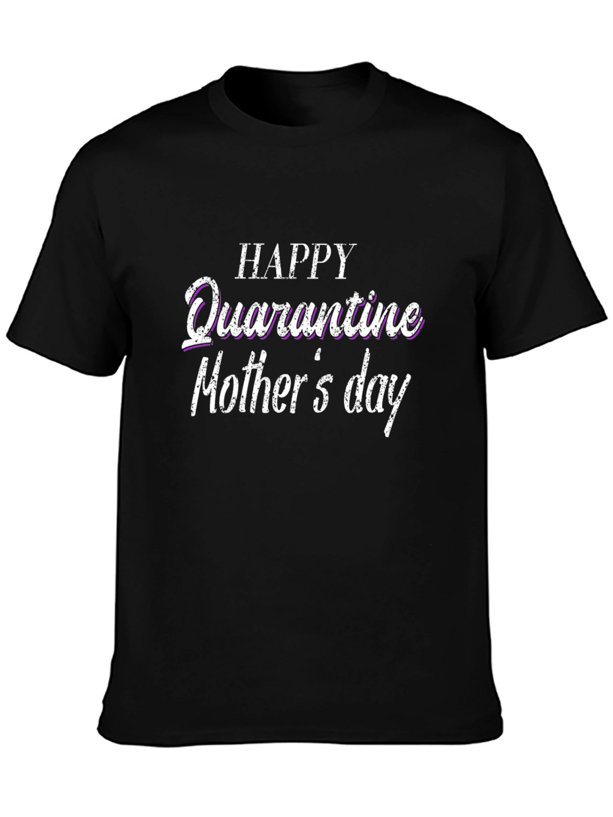 Quarantine Mothers Day Black T-Shirt