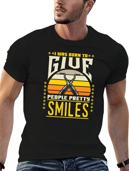 Born to Give Pretty Smiles T-Shirt