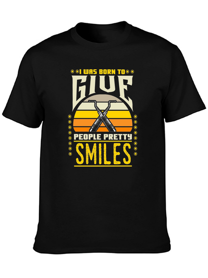 Born to Give Pretty Smiles T-Shirt