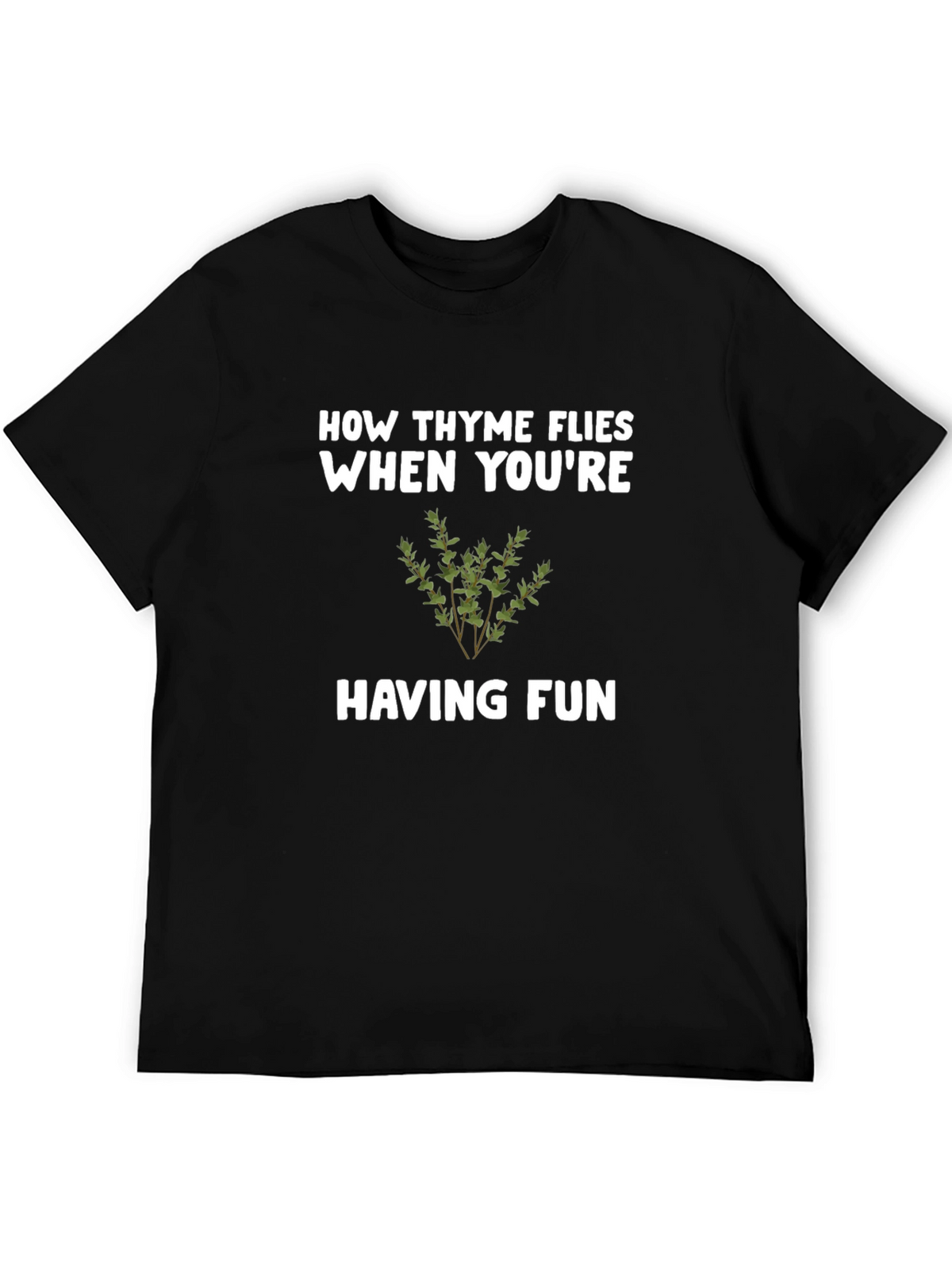 How Thyme Flies T-Shirt - Funny Herb Pun Tee