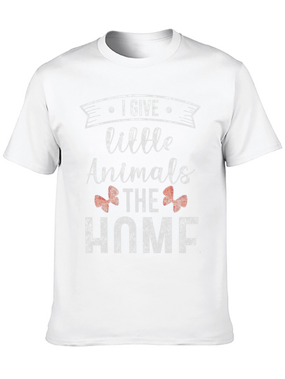 I Give Little Animals The Home T-Shirt