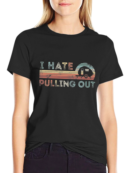 I Hate Pulling Out Retro Camping T-Shirt