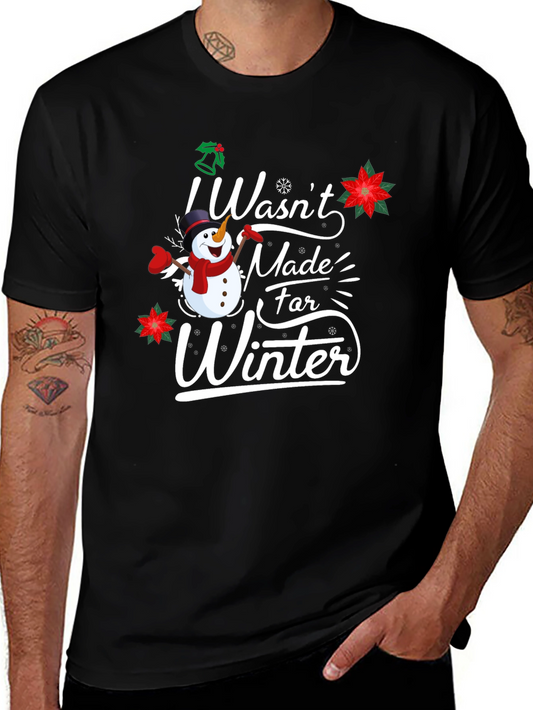 Funny Christmas I Wasnt Made for Winter Black T-Shirt