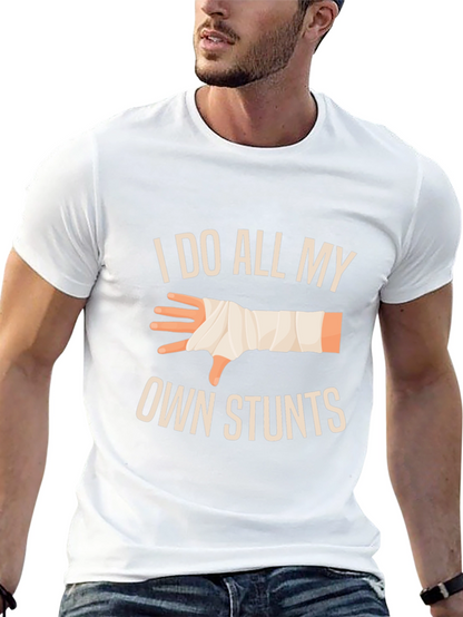 I Do All My Own Stunts T-Shirt