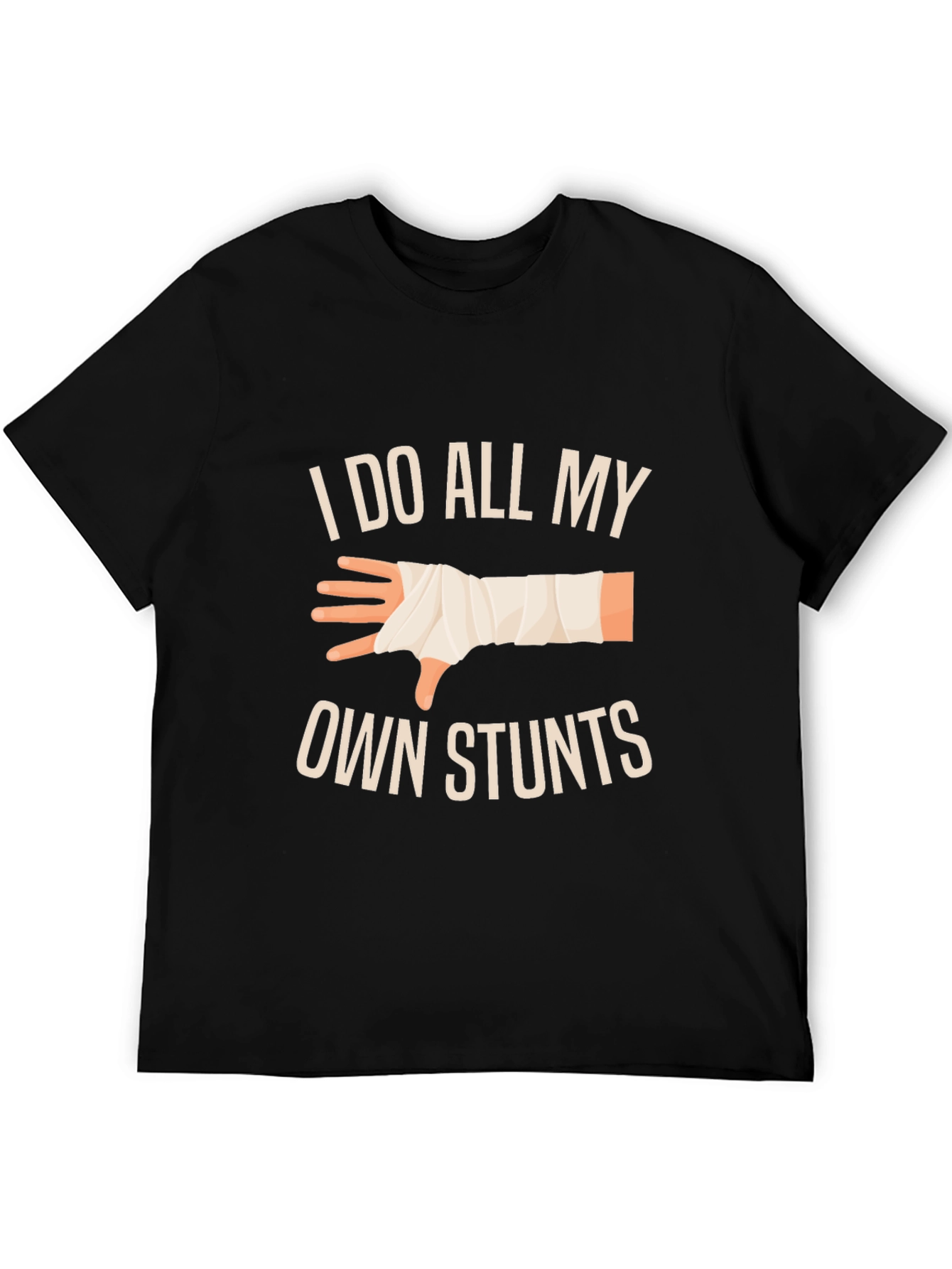 I Do All My Own Stunts T-Shirt