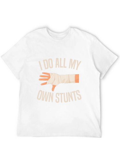 I Do All My Own Stunts T-Shirt