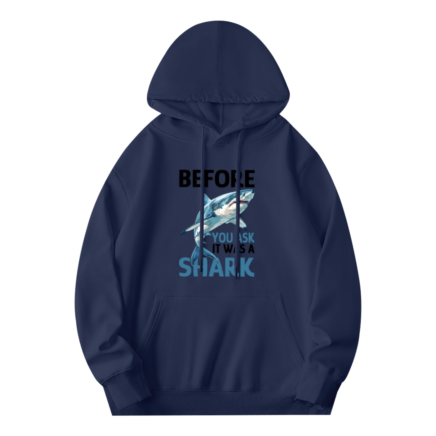 Before You Ask It Was A Shark Ocean Graphic Unisex Hoodie, Light Cozy Fit
