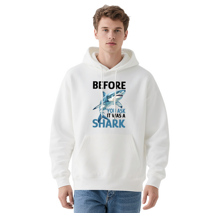 Before You Ask It Was A Shark Ocean Graphic Unisex Hoodie, Light Cozy Fit