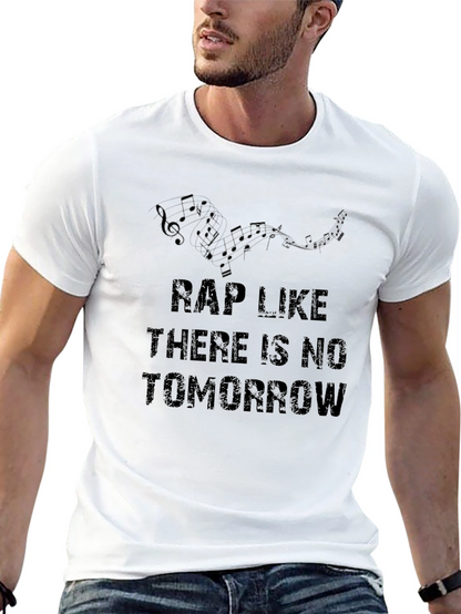 Rap Like Theres No Tomorrow T-Shirt