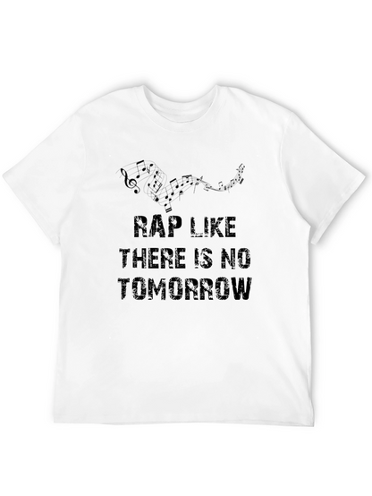 Rap Like Theres No Tomorrow T-Shirt