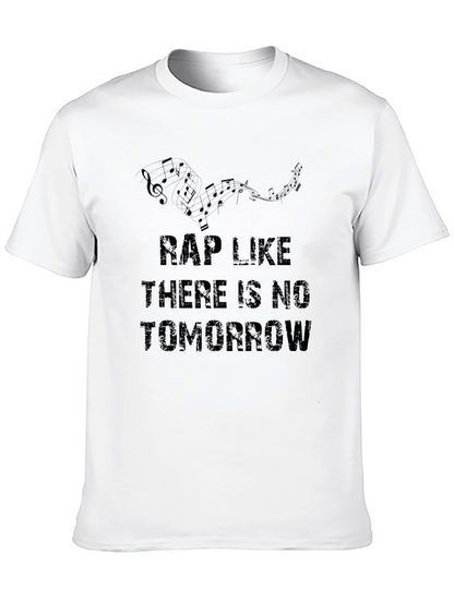 Rap Like Theres No Tomorrow T-Shirt