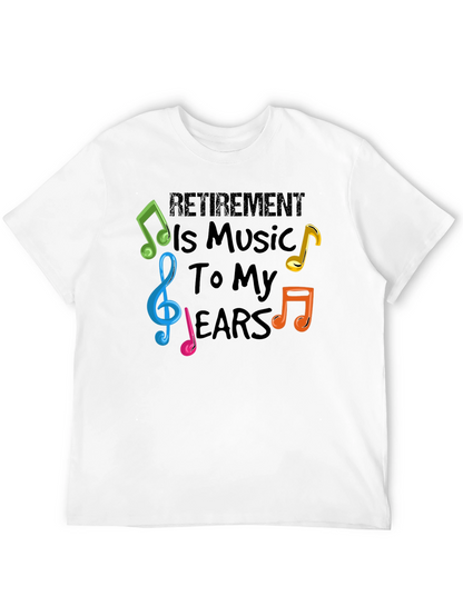 Retirement is Music to My Ears T-Shirt