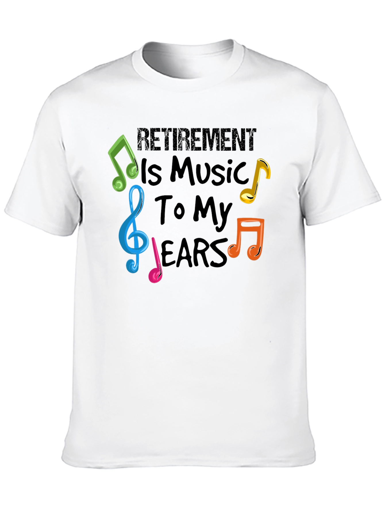 Retirement is Music to My Ears T-Shirt