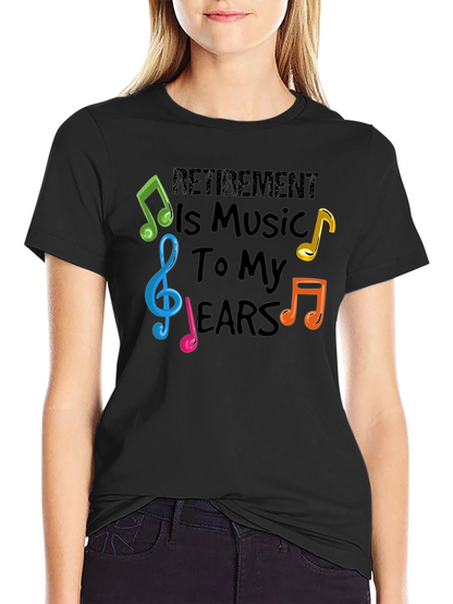 Retirement is Music to My Ears T-Shirt