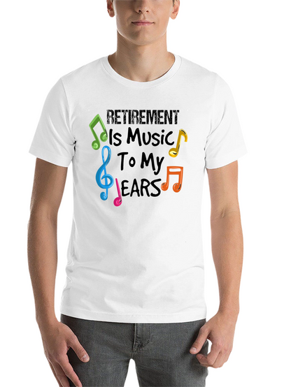 Retirement is Music to My Ears T-Shirt