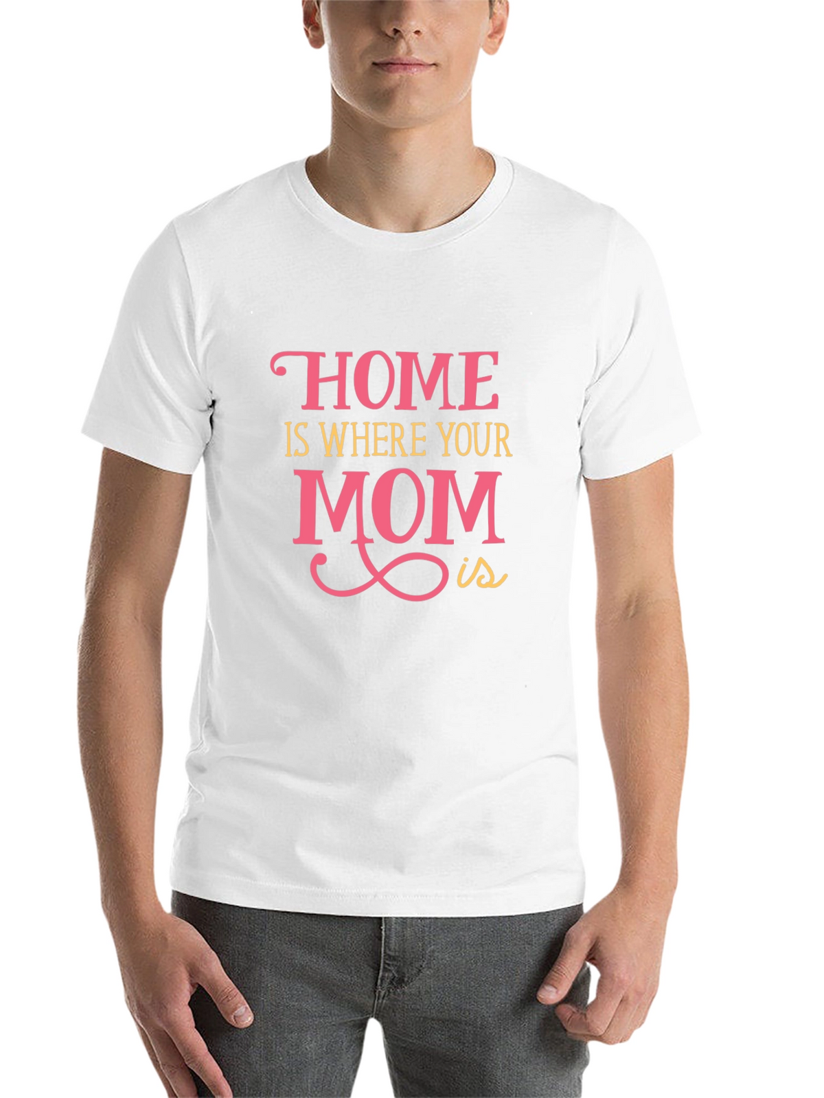 Home is Where Your Mom Is - Graphic Tee